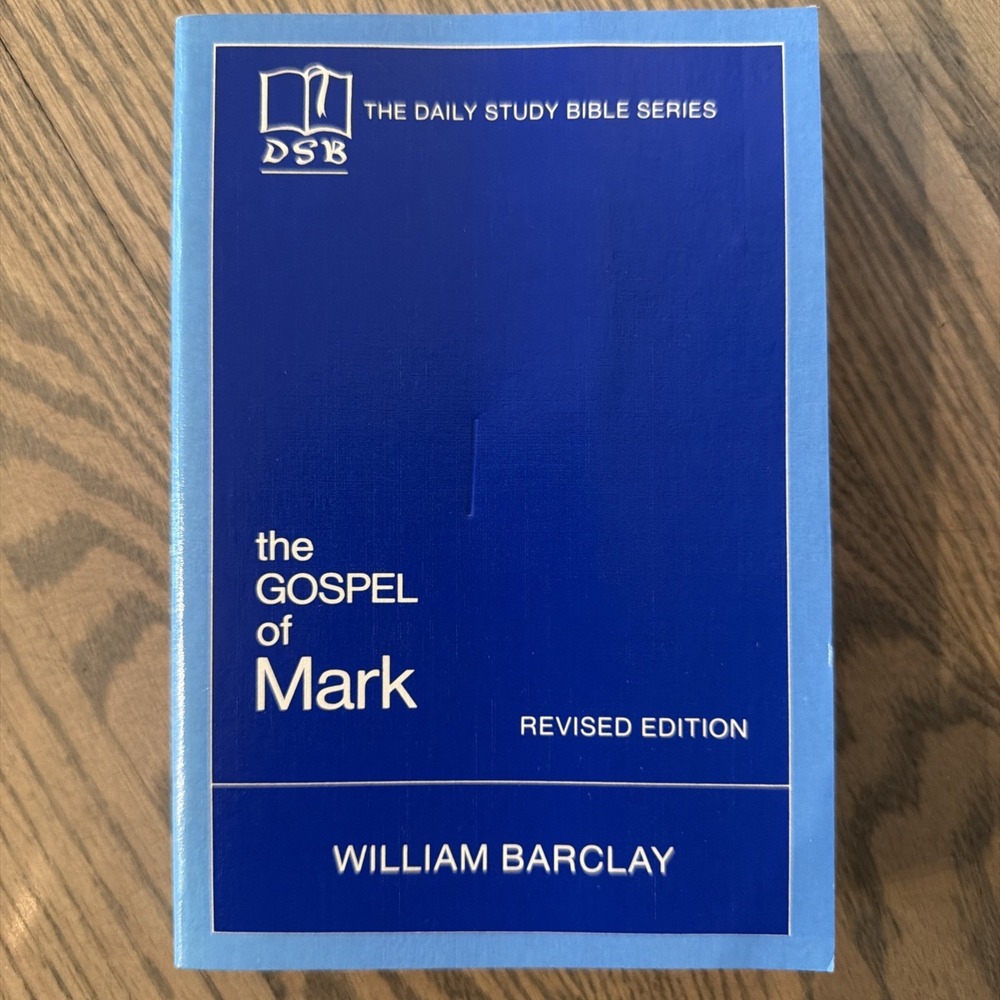 The Gospel Of Mark The Daily Study Bible Series, William Barclay